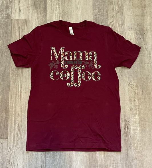 Medium Mama Needs Coffee Tee