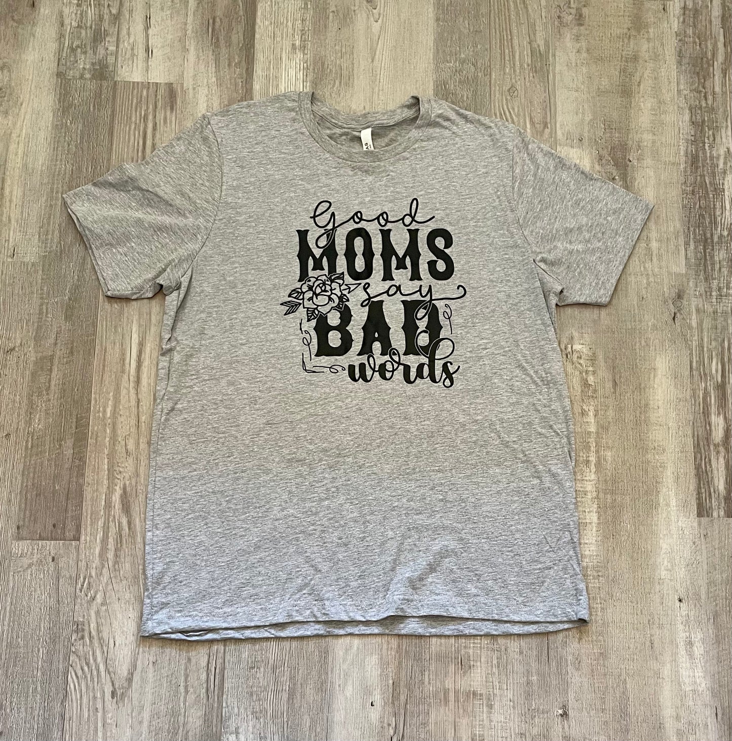 XL Good Moms Say Bad Words Tee